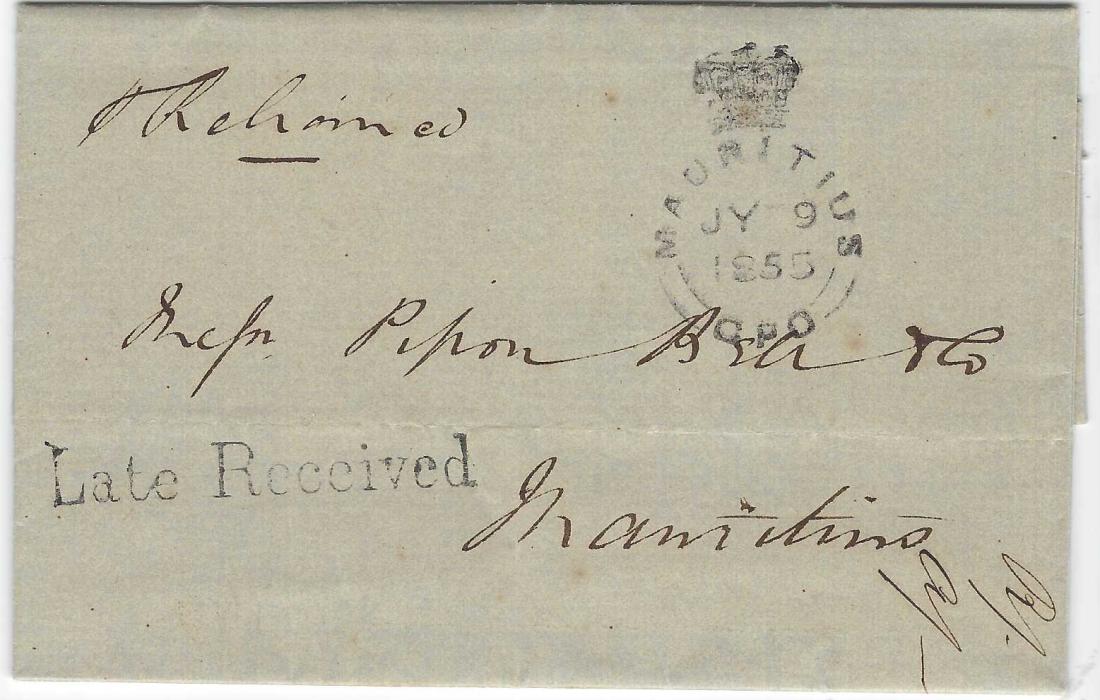 Mauritius 1855 (JY 9) incoming stampless entire from Melbourne, Australia with the black straight-line ‘LATE RECEIVED’ handstamp which was applied to all incoming mails with no postal markings of country of origin. With annotation “P. Rehamed” and struck on arrival in Port Louis with the crowned MAURITIUS GPO date stamp treating this letter as an inward ship letter. Ex V. Chand.