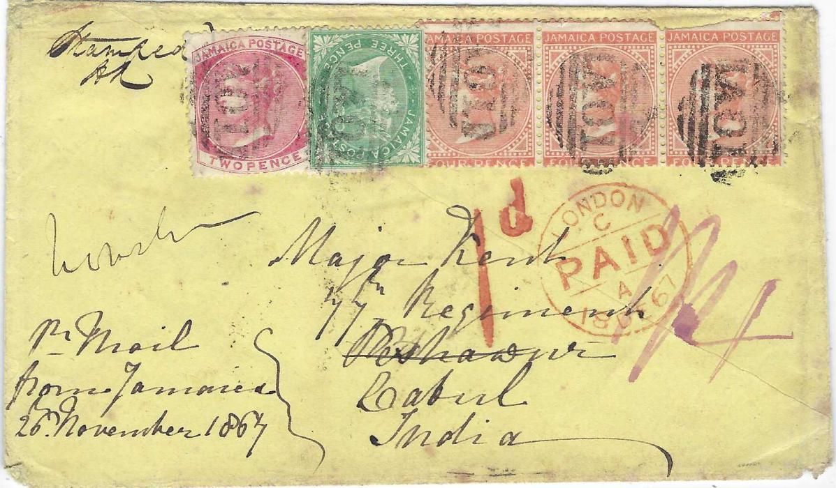 Jamaica 1867 (NO 26) buff envelope addressed to ‘77th Regiment, Peshawpur, Cabul, India”  (Afghanistan) franked 2d., 3d. and 4d. (strip of three with right hand stamp damaged at top) tied by ‘A01’ obliterators routed via London, rated “1/4”and handstamped ‘1d’, reverse with Kingston despatch, red Bombay cds (JA 24) and hexagonal Lahore (Jan 30), Peshawur in red and black both FE.1 and Nowshara arrival of FE 2. A striking cover to a most unusual destination. Ex H. Wood.