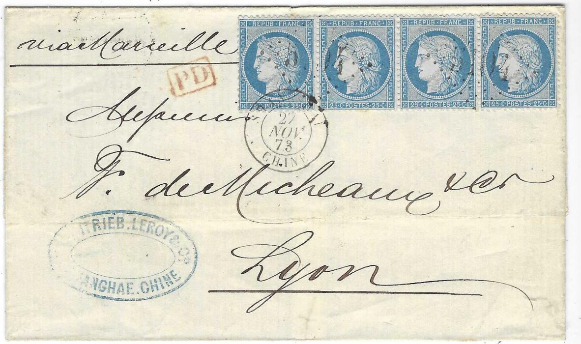 China (French Post Offices) 1873 (27 Nov) outer letter sheet to Lyon franked by 1871-75 25 Ceres type I in horizontal strip of four paying single rate, cancelled ‘5104’ numeral lozenge with Shanghai Chine cds in association tying two stamps, small red framed PD to left, endorsed at top “via Marseille”, reverse with French arrival cancels.