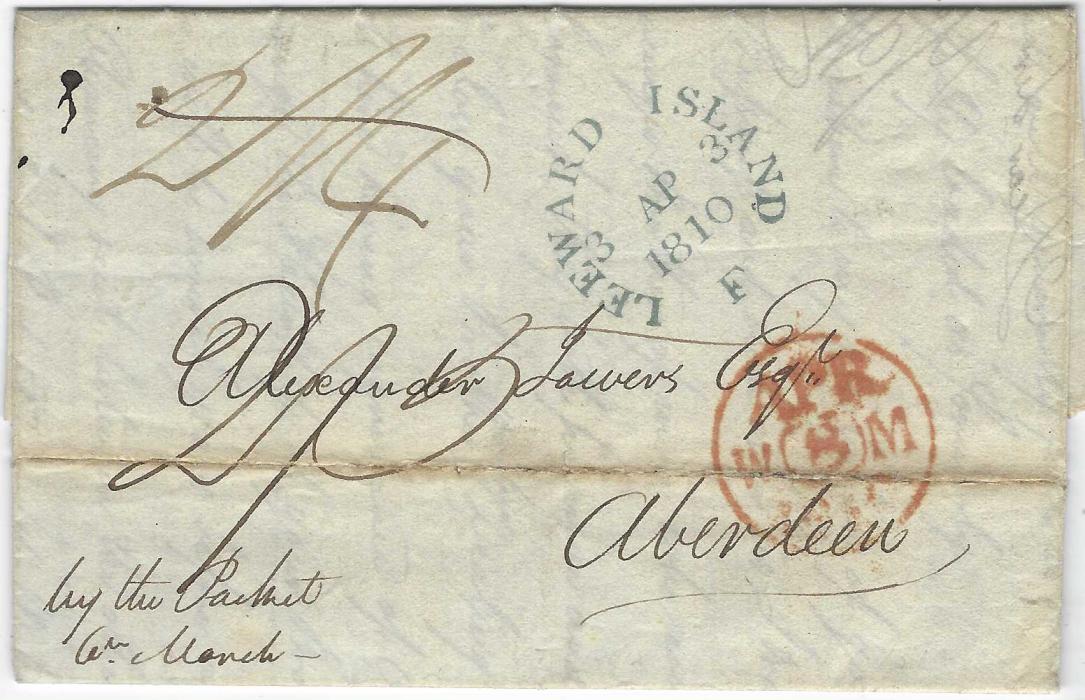 Leeward Islands 1810 entire from St Croix, Danish West Indies to Aberdeen endorsed at base “by th Packet/ 6th March”, without any despatch cancels but bearing very fine blue-green LEEWARD ISLAND F date stamp of 3 AP 3 applied on arrival at Falmouth, red arrival cds below this, manuscript rating “2/4” amended below to “2/5”; heavy horizontal filing crease, a fine and interesting item.