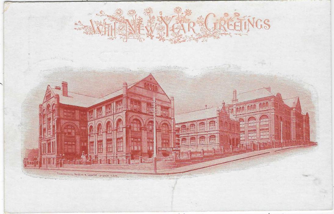 Australia (New South Wales) 1898 1½d. picture stationery card in reddish brown ‘With New Year Greetings ’ entitled ‘Technological Museum & College, Sydney N.S.W.’ with three-ring oval  N.S.W. that was applied to examples sent to U.P.U.; top left corner crease otherwise good condition.