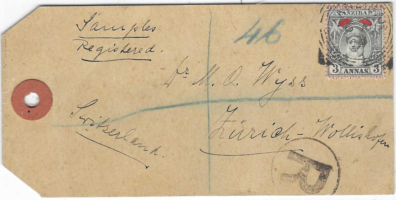Zanzibar 1902 (6 AU) registered parcel tag to Zurich, Switzerland bearing single franking 3a tied square circle Zanzibar date stamp, circular framed ‘R’ at base with blue manuscript number at top, endorsed at top “Samples/ Registered”; fine and unusual.