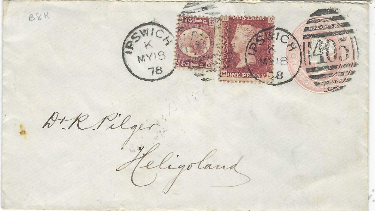 Great Britain 1878 (MY 18) 1d. pink postal stationery envelope to Heligoland additionally franked 1870 ½d., QQ and 1858-79 1d., plate 177, MJ tied by two ‘405’ Ipswich duplex, without backstamps, good appearance.