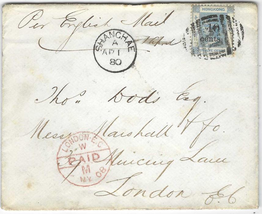 Hong Kong (Treaty Port) 1880 (1 AP) envelope to London bearing single franking  1880 10c on 12c blue tied by ‘S1’ obliterator with Shanghae cds, reverse with Hong Kong transit, front with red London Paid, cover endorsed “Per English Mail”; despite some slight toning, a fine single franking.