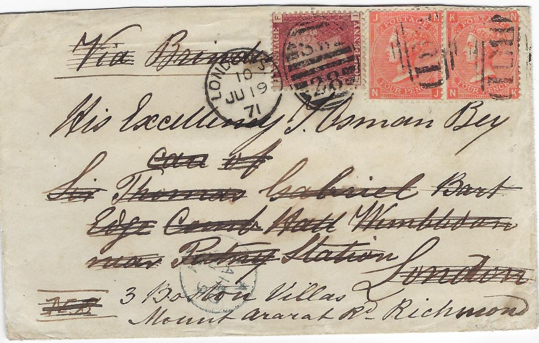 Egypt (British Post Offices) 1871 (JU 9) envelope to “His Excellency J Osman Bey/ care of/ Sir Thomas Gabriel Bart, Wimbledon”  franked Great Britain 1865-73 pair 4d., plate 12 tied by ‘B01’ obliterators with Cairo cds at base, redirected to Richmond and franked 1858-79 1d., plate 111 tied London SW duplex; small part of backflap missing otherwise fine.