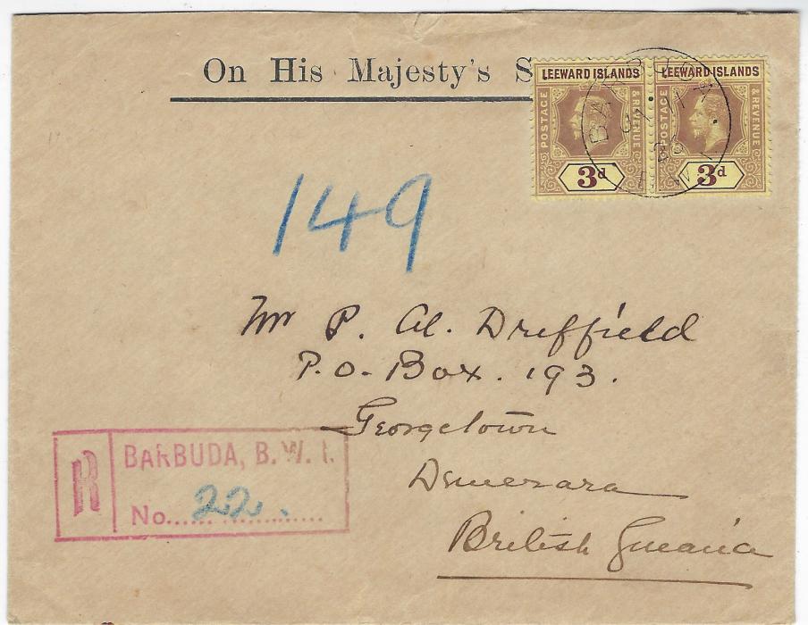 Barbuda 1926 (JA 11) ‘On His Majesty’s Service’ registered envelope to Georgetown, British Guiana franked with pair Leeward Islands 3d. purple/yellow tied by single cds, reddish violet registration handstamp bottom left with blue manuscript number, reverse with transits of St John’s Antigua (JA 13) and two Barbados (19 Jan) plus arrival cds (24 JA).