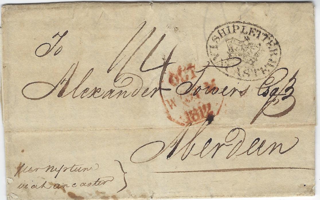 Danish West Indies 1812 (23rd August) entire from the ‘Tower’ correspondence to Aberdeen, endorsed to travel  on the “Neptune” which arrived in Lancaster on 30th October – a long transit of 69 days, bearing a very fine SHIP LETTER/ crown/ LANCASTER oval handstamp, manuscript charge “1/4”  under the Act of July that year (4d Ship Letter and 1/- for 230-300 miles inland to Aberdeen). The content is mainly concerned with the purchase of puncheons of meal to tide the slaves over until the yam crop. Ex Robertson and Booth.