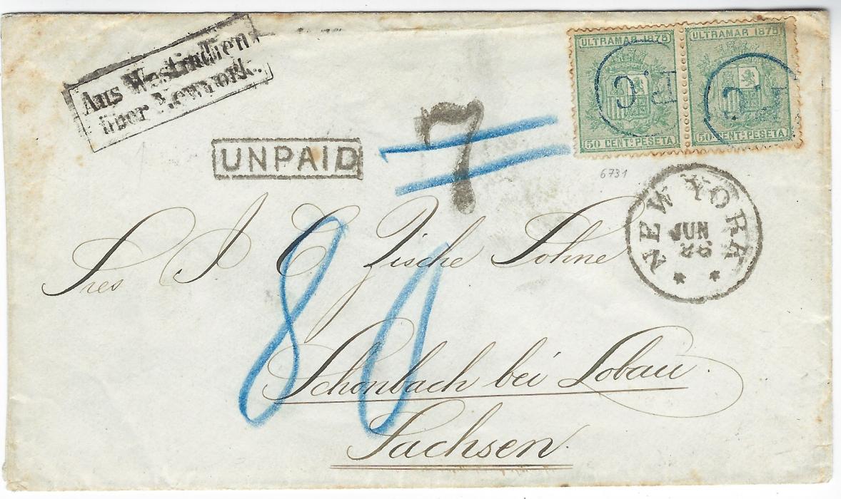 Cuba 1875 (19 June) envelope to Germany with pair 50c. with ‘P.C.’ in circle cancels, stamps not valid as Cuba not a UPU member and thus  framed ‘UNPAID’ handstamp applied at New York with handstamped ‘7’ alongside for credit to USA, this  deleted in blue crayon and rated “80” on arrival. Fine example of  framed ‘Aus Westindien/ uber Newyork’ handstamp at left applied at Bremen (Four franked letters from Cuba recorded). A fine and rare item. Ex Kouri. PF (1989) and Wijnants (2021) Certs. 