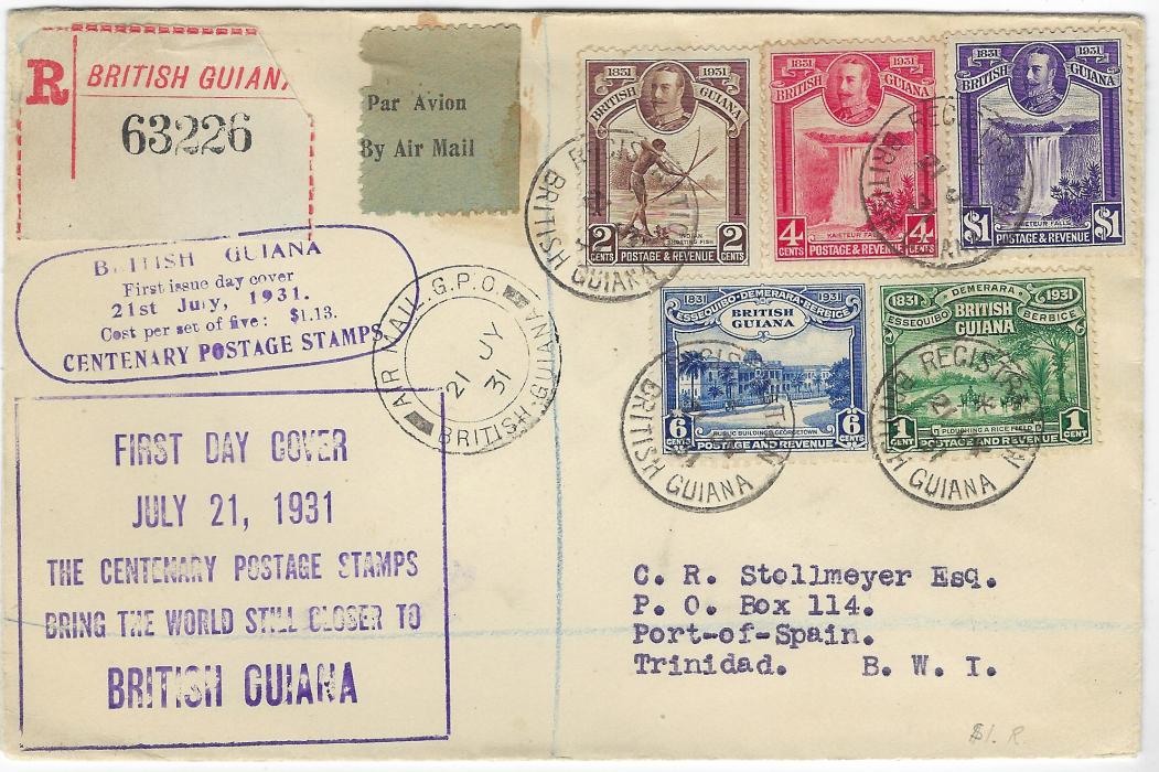 British Guiana 1931 (21 JY) registered airmail first day cover of Centenary of Colony Union, the full set of five tied Registration British Guiana cds, Air Mail G.P.O. cds of same date, to Port of Spain, Trinidad with arrival backstamps; some negligible toning around some perfs and air etiquette not detracting.