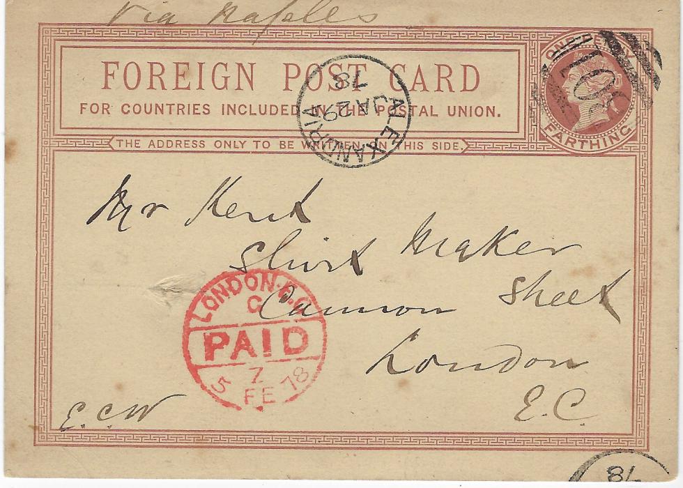 Egypt (British Post Offices) 1878 (JA 29) ‘ONE PENNY FARTHING’ postal stationery card, endorsed “Via Naples” to London cancelled ‘B01’ obliterator with Alexandria cds in association, red London arrival cds of 5 FE; small repaired punch hole to left of this cancel; scarce card used overseas.