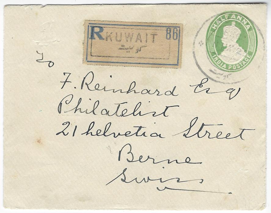 Kuwait 1925 (11 MAY) Indian ‘Half Anna’ stationery envelope sent registered to Berne, Switzerland franked on reverse ‘KUWAIT’ overprinted ½a., 2a. and 3a. tied by three Kuwait REG date stamps (Donaldson type 7), the 3a additionally tied by arrival cds (6.VI.), the front with framed handstamp registration etiquette (Type 16); fine condition.