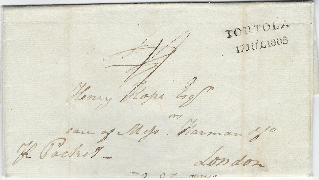 Danish West Indies 1808 ENTIRE TO London, datelined St Croix, 19th June, endorsed “Pr Packet” and bearing two-line Tortola/ 17 Jul 1808 handstamp, arrival backstamp of Aug 24.