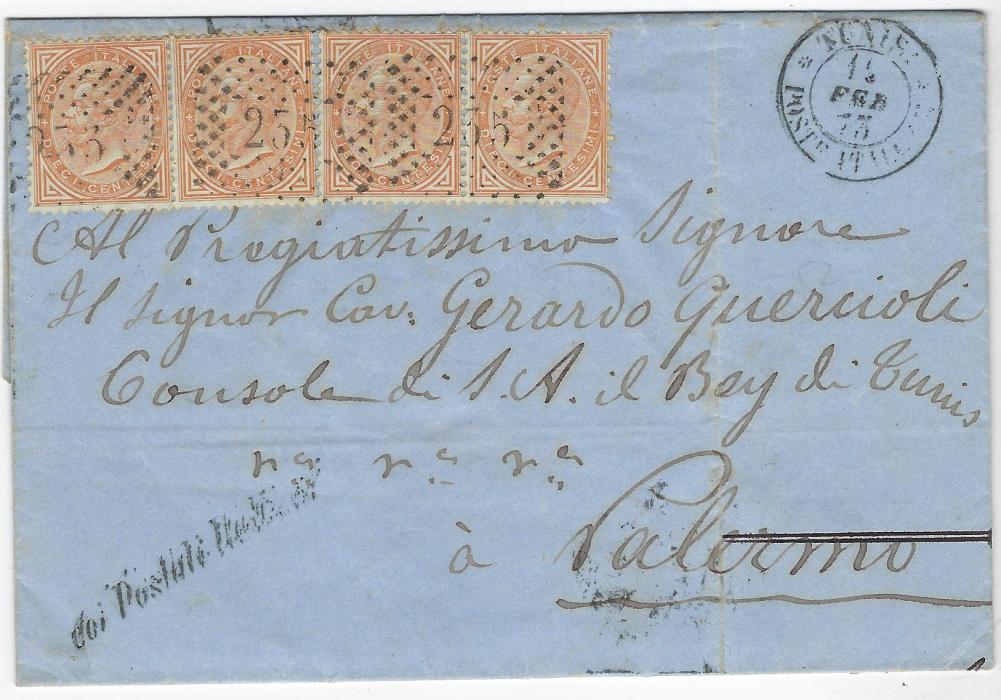 Italian Colonies (Tunisia) 1873 (12 Feb) thick entire to Palermo franked at double rate with two pairs of 10c. cancelled by dotted ‘235’ handstamps, Tunisi Poste Italiane transit at right, ‘coi Postali Italiani’ bottom left, reverse with Cagliari transit and arrival cds.