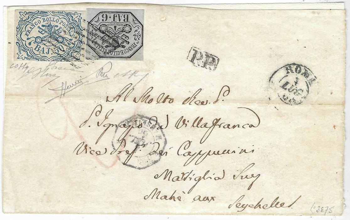 Italian States (Papal States) 1865 part outer letter sheet to Mahe, Seychelles franked by 1852 50b blue together with 6b greenish grey tied by single grid of bars cancel, Roma despatch cds (3 Lug) at right, framed ‘P.P.’ at centre, French octagonal maritime date stamp at centre. A fine franking paying the double rate for conveyence by sea to Marseille and then on board a French oacket to Alexndria, carried overland to Suez, where a Ligne Suez-La Reunion French packet completed the last portion of the journey.
The 50baj showing the design complete, barely touching at base, clear to large margins otherwise. Three of the backflaps are missing. One of just two covers recorded, originating from all Italian States, addressed to the Seychelles (both from the Papal states, bearing a 50baj and each being unique with involvement of either French or British packets). Signed Colla, A. Bolaffi, Sorani, Oliva, R. Diena plus Bolaffi Cert.
