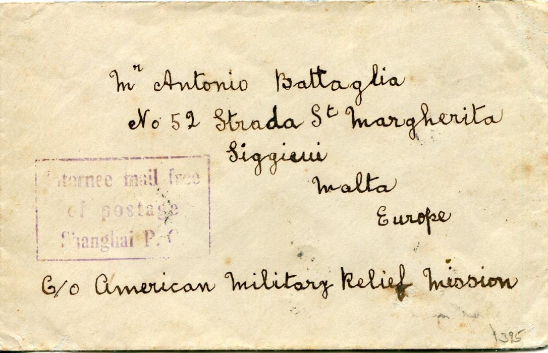 Hong Kong - China POW Stampless cover addressed to Malta endorsed c/o American Military Relief Mission with violet boxed Internee mail free/of postage/Shanghai P.O., Shanghai transit and Valetta arrival backstamps, endorsed From Sacred Heart Internment Camp fair. Good destination.