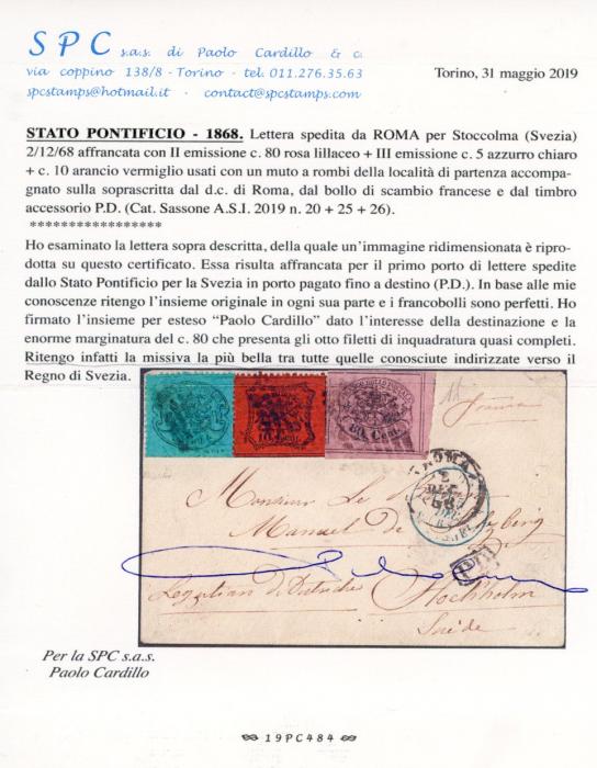 ITALY ROMAN STATES ITALY ROMAN STATES: 1868 (2 12) Envelope addressed to Stockholm, Sweden franked 1867 80c. rose lilac imperf (6 complete guidelines, 2 others touching) + 1868 5c. + 10c. (SASS 20 + 25 + 26) cancelled rhomboid of dots with Roma c.d.s. in association, attractive and scarce franking with such a large margined 80c. to an unusual destination. Cardillo and Cola Certificates.