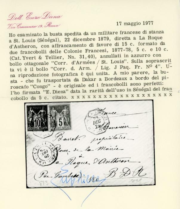 FRENCH COLONIES - SENEGAL FRENCH COLONIES - SENEGAL: 1879 (22 Dec) Envelope to France franked 1877-78 imperf Peace & Commerce 5c. green + 1879 10c. black / lilac tied by blue octagonal CORR. D’ARMEES. ST LOUIS datestamp in blue, clearer strike alongside, Corr.d ‘ Arm-Lig.J. Paq. Fr. No4 cds alongside applied on board the ‘Congo’, both stamps with good margins, very scarce usage of the 5c. in Senegal. Cert Dienna.