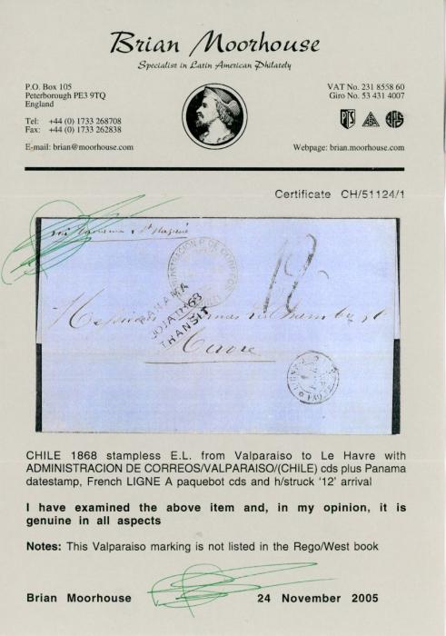 CHILE CHILE: 1868 (10 JAN) Entire from Valparaiso to France with ADMINISTRACION DE CORREOS / VALPARAISO / (CHILE) cds, PANAMA TRANSIT (30 Jan) and French Ligne A Paquebot cds alongside, handstruck ‘12’ on arrival and Le Havre backstamp. This Valparaiso marking is unlisted in the Rego & West book. Fine. Cert Brian Moorhouse.
