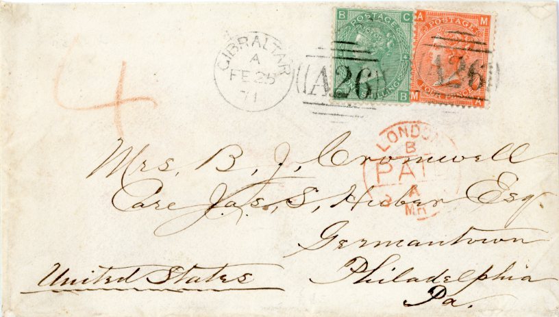GIBRALTAR GIBRALTAR: 1871 (Feb 25): Envelope from the B. J. Cromwell correspondence to Philadelphia, franked Great Britain 1865/67 4 d. vermillion plate 12 lettered MA and 1 s. green plate 4 lettered CB, neatly cancelled A26 duplex with red LONDON transit (March 3) below, receiver backstamp (March 18), rated