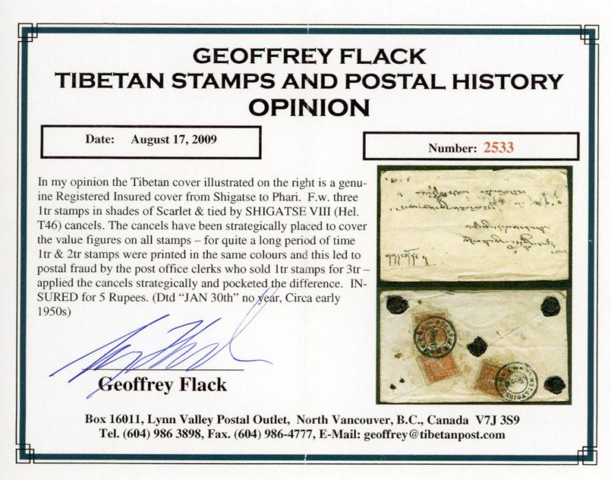 TIBET TIBET: ca early 1950s registered insured cover from Shigatse to PHARI franked on reverse1t scarlet (3) tied by Shigatse VIII cancel (Hell T46). Note the cancels have been strategically placed to cover the value figures of all stamps. For quite a long time 1tr & 2tr stamps were printed in the same colours. This led to postal fraud by postal clerks who sold 1tr stamps for 2tr.Insured for 5 rupees. Dated Jan 30th, no year, with seals, small peripheral faults to envelope, 1 stamp cut into. Opinion G.Flack.