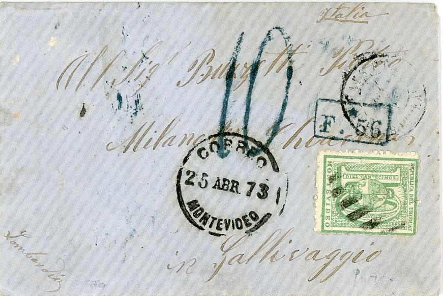 URUGUAY URUGUAY: 1873 (25 Abr) envelope to Italy franked 1866-76 10c with barred cancel and Correo Montevideo cds alongside, rated 10 with boxed F*56 accountancy, franked on reverse Italy postage dues 30c (2) + 40c CAMPODULCINO cds (small perf faults), Paris transit & maritime bs, fine.