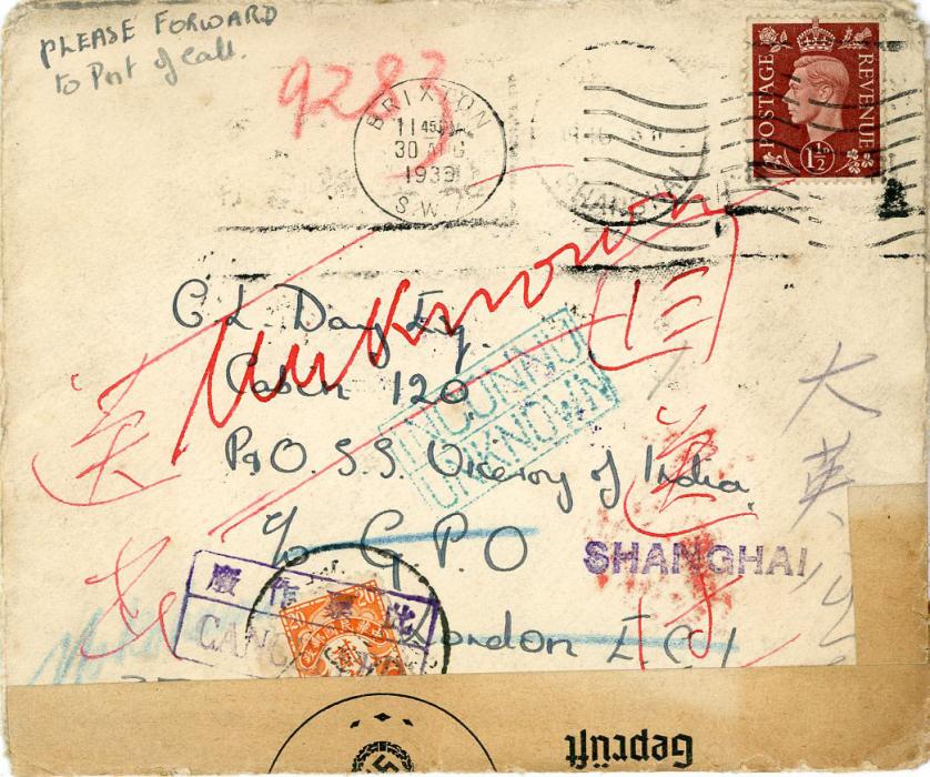 CHINA / GREAT BRITAIN CHINA / GREAT BRITAIN: 1939 envelope addressed to Cabin 120, P&O ss Viceroy of India, c/o GPO London, franked GB 1 1/2d, forwarded to Shanghai where 20c orange postage due applied, undelivered, boxed INCONNU/UNKNOWN hs in ultramarine, censored en route with Obercommando der Wehrmacht imprint , on reverse 2ND NOTICE SENT/ON ...(ms date), unusual