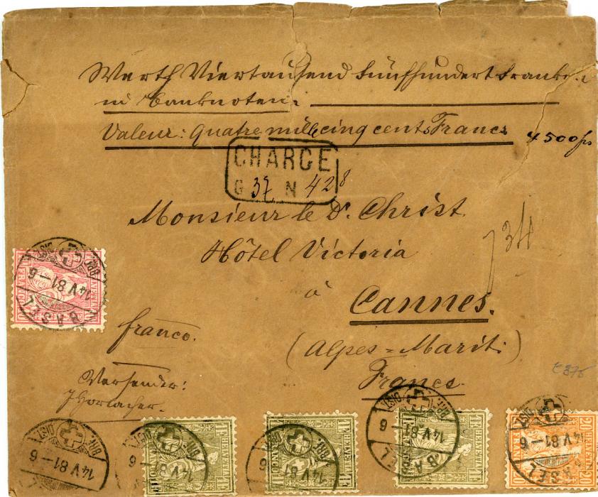 SWITZERLAND SWITZERLAND: 1881 (14 V) Money letter to France for 4500ff with boxed Charge alongside franked Sitting Helvetias 10c + 20c + if (3) tied by Basel cdss, one 1f with perf. issues on 1 side where overlapping, transit bss & Cannes arrival (16 Mai)with 2 largely intact seals, some mostly peripheral cover tears not affecting franking,