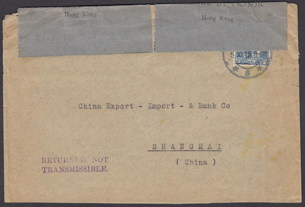 HONG KONG 1915 (5.XI) cover from Netherlands to Shanghai, China, routed via Hong Kong where two blue OPENED BY CENSOR/Hong Kong sealing labels at top and fine two-line RETURNED.NOT/TRANSMISSIBLE handstamp at base applied; the envelope cut open for display.